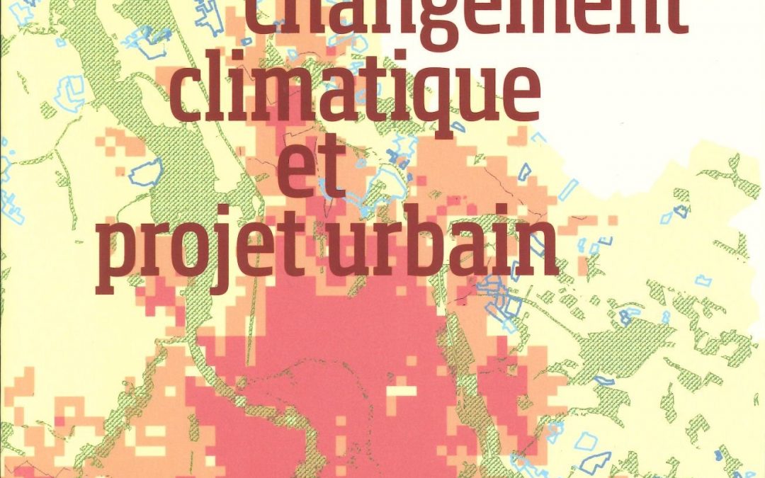 Adaptation au changement climatique et projet urbain